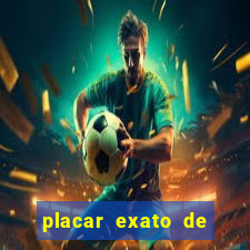 placar exato de jogos de hoje